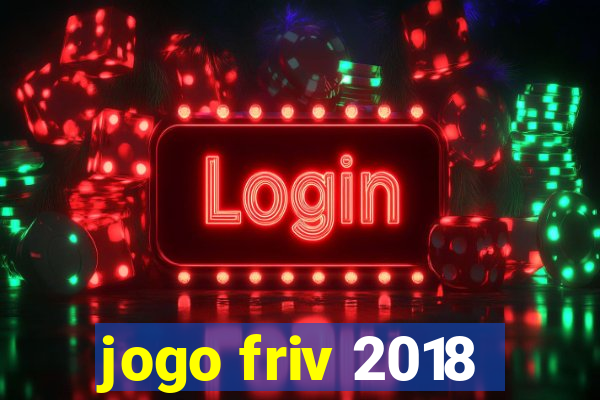 jogo friv 2018